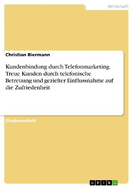 Kundenbindung durch Telefonmarketing. Treue Kunden durch telef...
