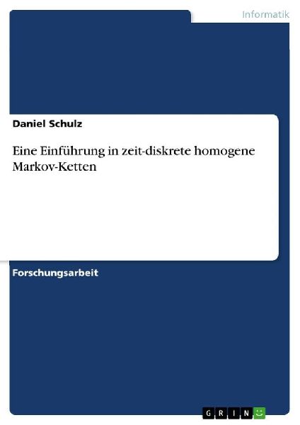 Eine Einführung in zeit-diskrete homogene Markov-Ketten