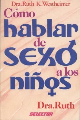 Como Hablar de Sexo a Los Ninos = How to Talk about Sex to Chi...