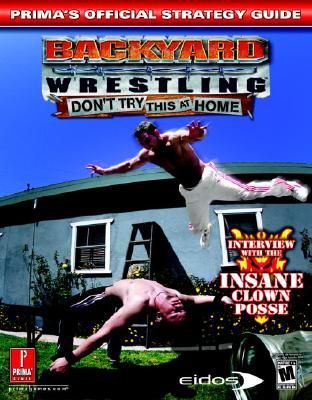 Backyard Wrestling: Don't Try This at Home