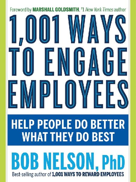1,001 Ways to Engage Employees