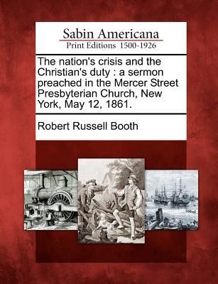 The Nation's Crisis and the Christian's Duty: A Serm...