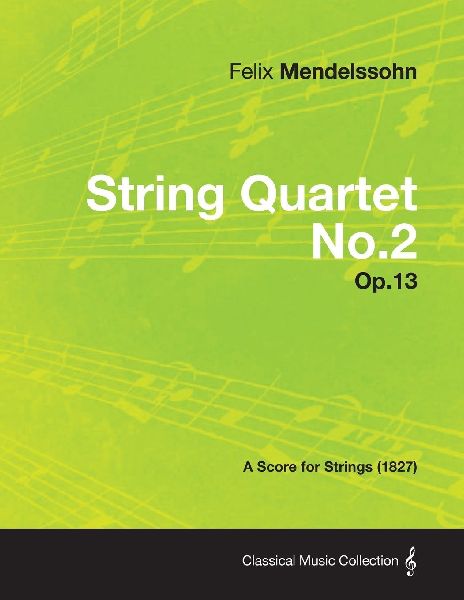 String Quartet No.2 Op.13 - A Score for Strings (1827)