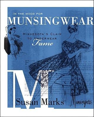 In the Mood for Munsingwear: Minnesota's Claim to Underwe...