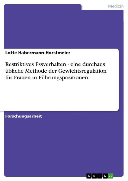 Restriktives Essverhalten - eine durchaus übliche Methode der...