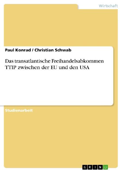 Das transatlantische Freihandelsabkommen TTIP zwischen der EU ...