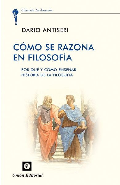 Cómo se razona en filosofía : por qué y cómo enseñar hist...