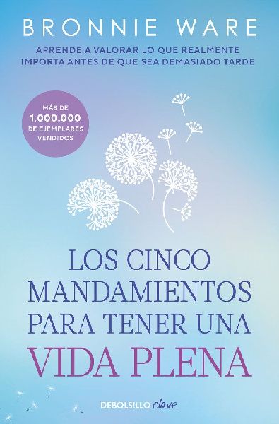 Los cinco mandamientos para tener una vida plena : ¿de qué n...