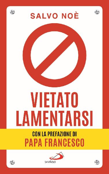 Vietato lamentarsi. Agisci per cambiare in meglio la tua vita ...