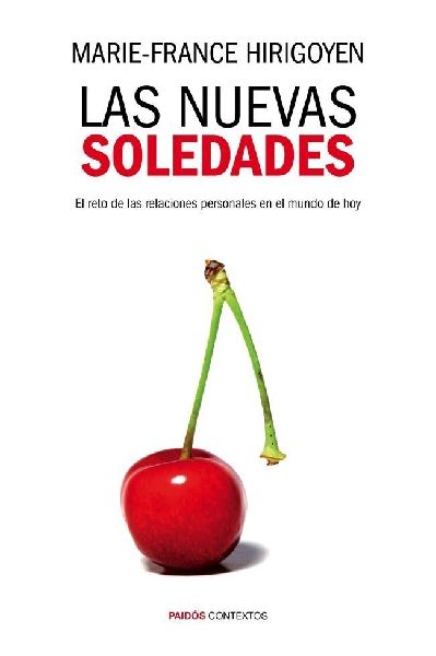 Las nuevas soledades : el reto de las relaciones personales en...
