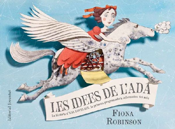 Les idees de l'Ada : La història d¿Ada Lovelace, la pri...
