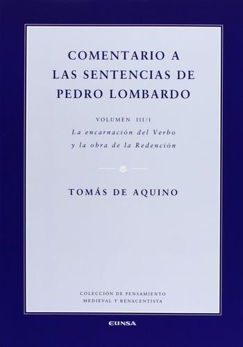 Comentario a las sentencias de Pedro Lombardo III-1 : la encar...