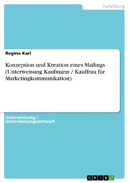 Konzeption und Kreation eines Mailings (Unterweisung Kaufmann ...