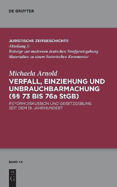 Verfall, Einziehung und Unbrauchbarmachung (§§ 73 bis 76a StGB)