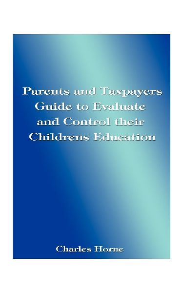 Parents and Taxpayers Guide to Evaluate and Control Their Chil...