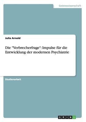Die "Verbrecherfrage": Impulse für die Entwicklung ...