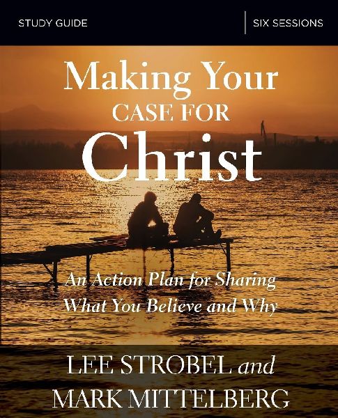 The Making Your Case for Christ Bible Study Guide