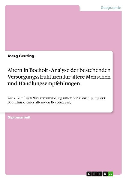 Altern in Bocholt - Analyse der bestehenden Versorgungsstruktu...