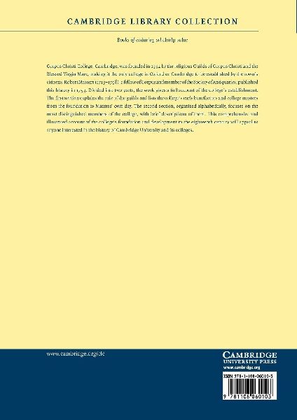 The History of the College of Corpus Christi and the B. Virgin Mary (Commonly Called Bene't) in the University of Cambridge
