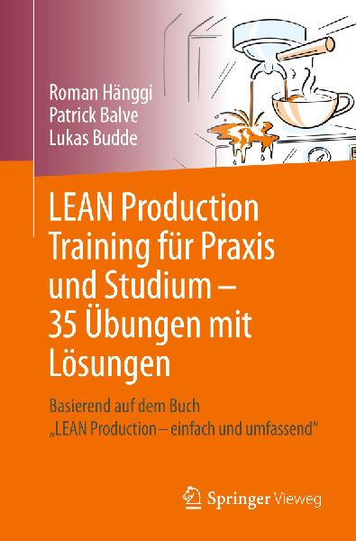 LEAN Production Training für Praxis und Studium - 35 Übungen...