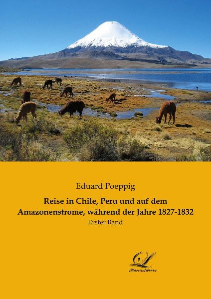 Reise in Chile, Peru und auf dem Amazonenstrome, während der ...