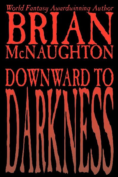 Downward to Darkness