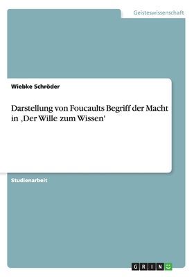 Darstellung von Foucaults Begriff der Macht in 'Der Wille...