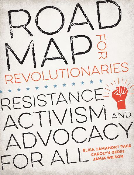Road Map for Revolutionaries: Resistance, Activism, and Advoca...