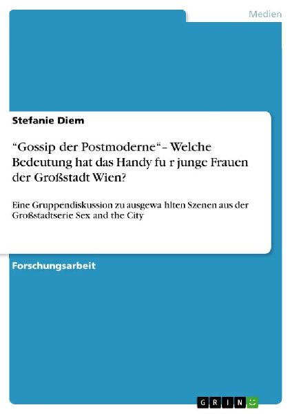 "Gossip der Postmoderne"- Welche Bedeutung hat das H...