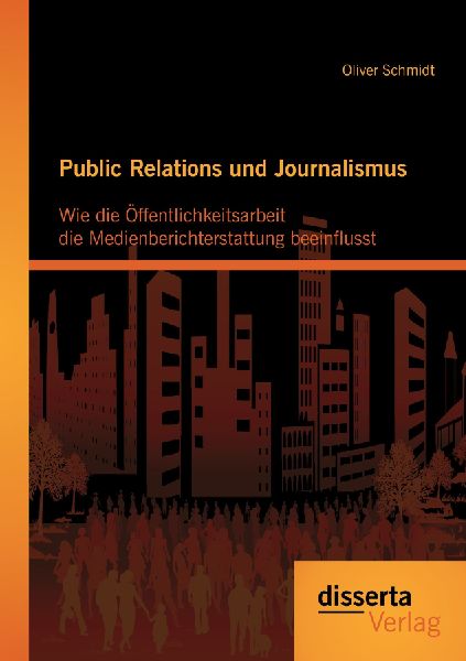 Public Relations und Journalismus: Wie die Öffentlichkeitsarb...
