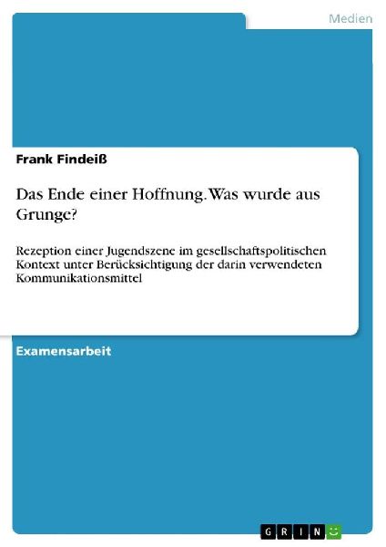Das Ende einer Hoffnung. Was wurde aus Grunge?
