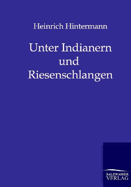 Unter Indianern und Riesenschlangen