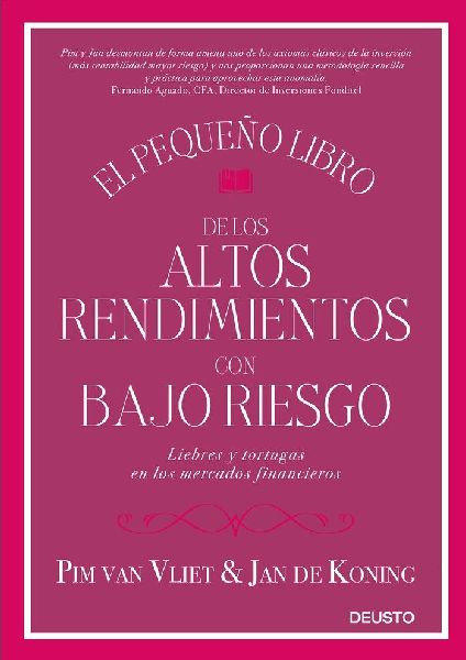 El pequeño libro de los altos rendimientos con bajo riesgo : ...