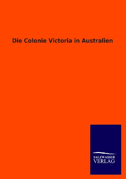 Die Colonie Victoria in Australien