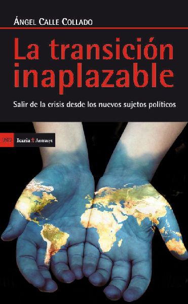 La transición inaplazable : salir de la crisis desde los nuev...