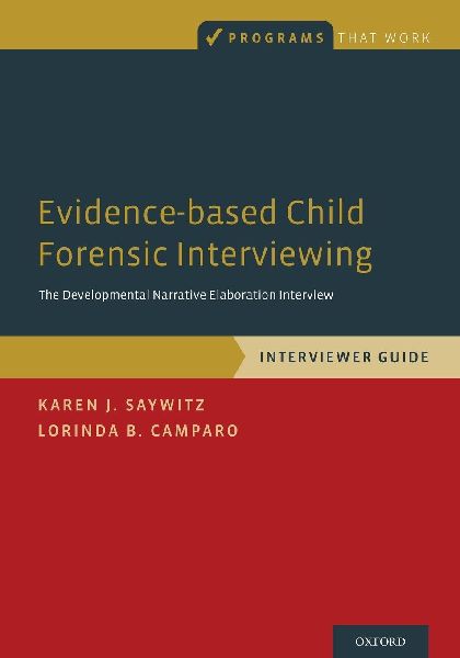 Evidence-Based Child Forensic Interviewing