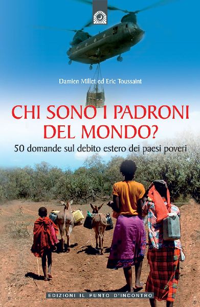 Chi sono i padroni del mondo? 50 domande sul debito estero dei...