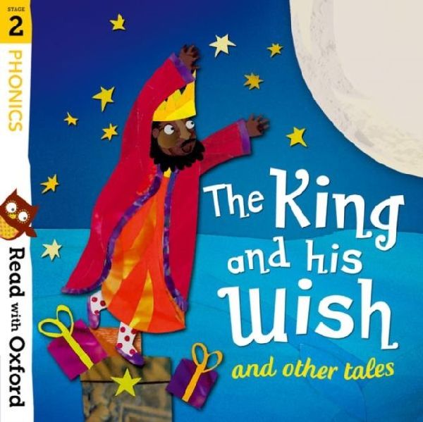 Read with Oxford: Stage 2: Phonics: The King and His Wish and ...
