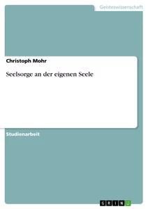 Seelsorge an der eigenen Seele