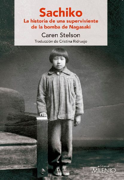 Sachiko : la historia de una superviviente de la bomba de Naga...