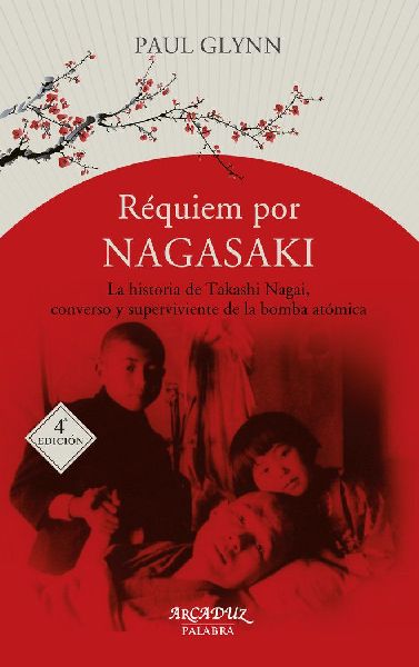 Réquiem por Nagasaki : la historia de Takashi Nagai, converso...
