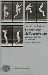 Le tecniche dell'osservatore. Visione e modernità nel XI...