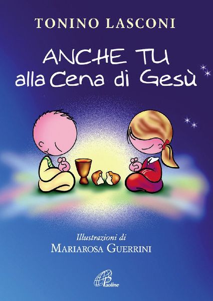 Anche tu alla cena di Gesù. L'accompagnamento dei bambin...