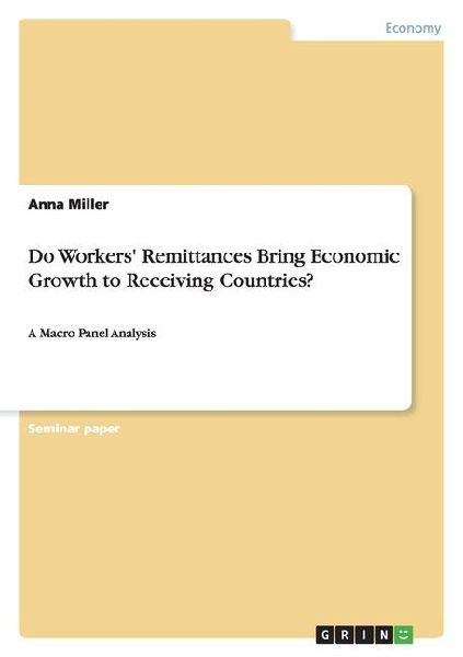 Do Workers' Remittances Bring Economic Growth to Receivin...