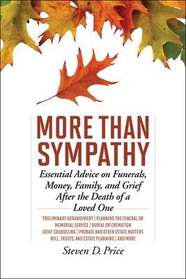 More Than Sympathy: Essential Advice on Funerals, Money, Famil...
