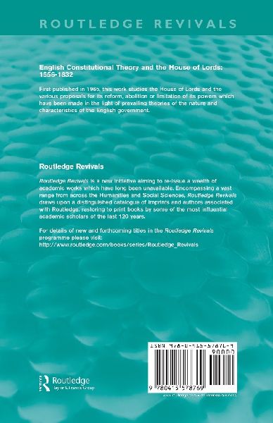 English Constitutional Theory and the House of Lords 1556-1832 (Routledge Revivals)