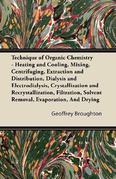 Technique of Organic Chemistry - Heating and Cooling, Mixing, ...