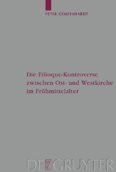 Die Filioque-Kontroverse zwischen Ost- und Westkirche im Früh...