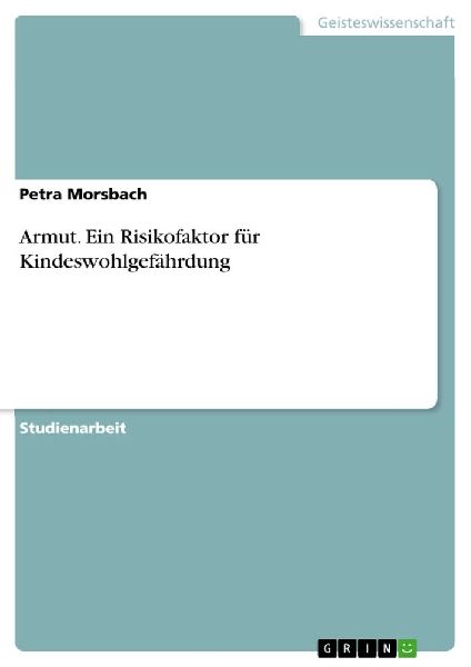 Armut. Ein Risikofaktor für Kindeswohlgefährdung