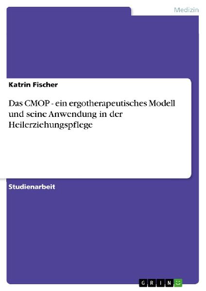 Das CMOP - ein ergotherapeutisches Modell und seine Anwendung ...